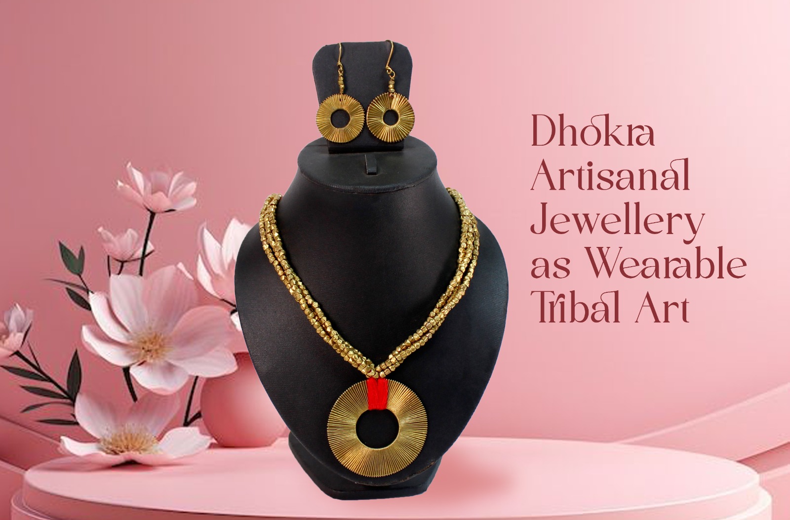 Dhokra Artisanal Jewellery as Wearable Tribal Art